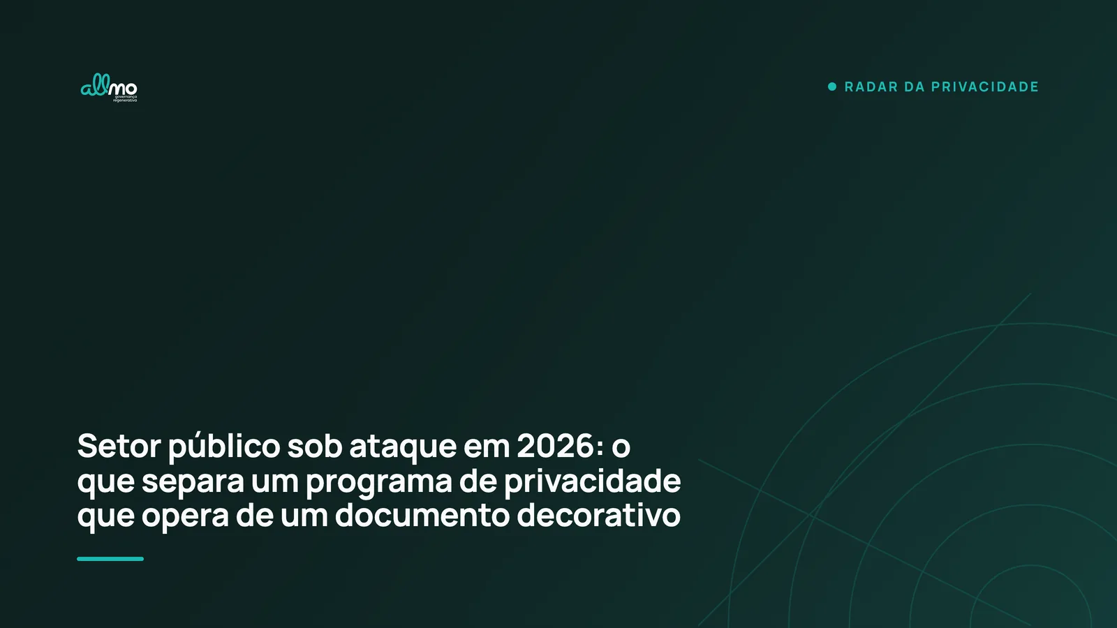 Capa do artigo: Setor público sob ataque em 2026 — Radar da Privacidade